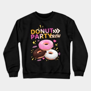 Donut Party Crew Family Matching Friends Donut Lover Funny Crewneck Sweatshirt